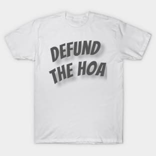 Defund the HOA T-Shirt